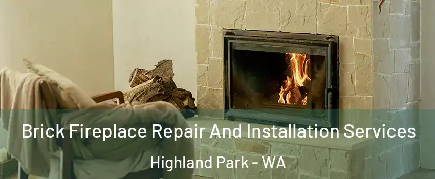 Brick Fireplace Repair And Installation Services Highland Park - WA