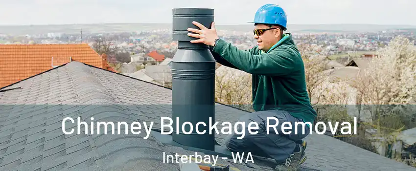 Chimney Blockage Removal Interbay - WA