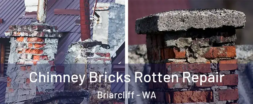 Chimney Bricks Rotten Repair Briarcliff - WA