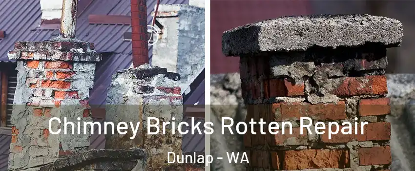 Chimney Bricks Rotten Repair Dunlap - WA