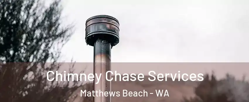 Chimney Chase Services Matthews Beach - WA