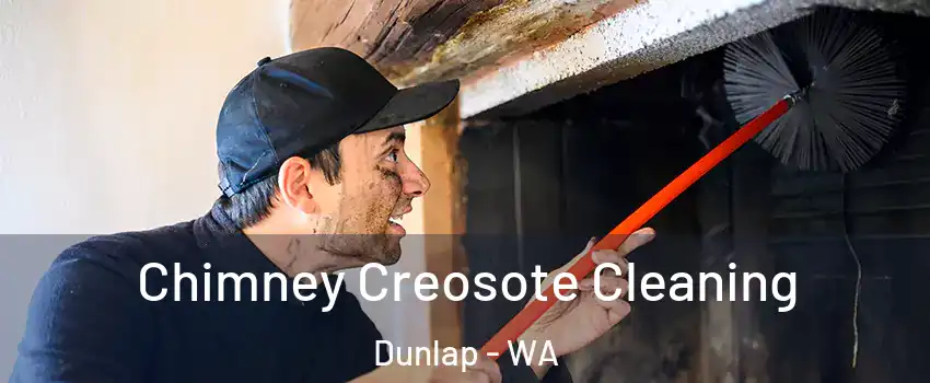 Chimney Creosote Cleaning Dunlap - WA