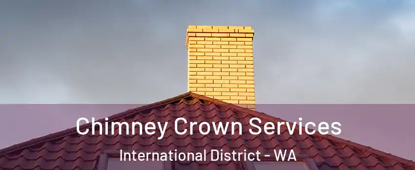 Chimney Crown Services International District - WA