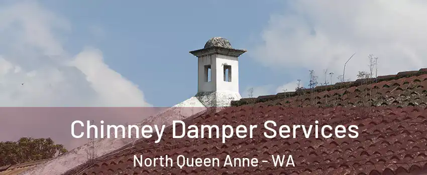 Chimney Damper Services North Queen Anne - WA