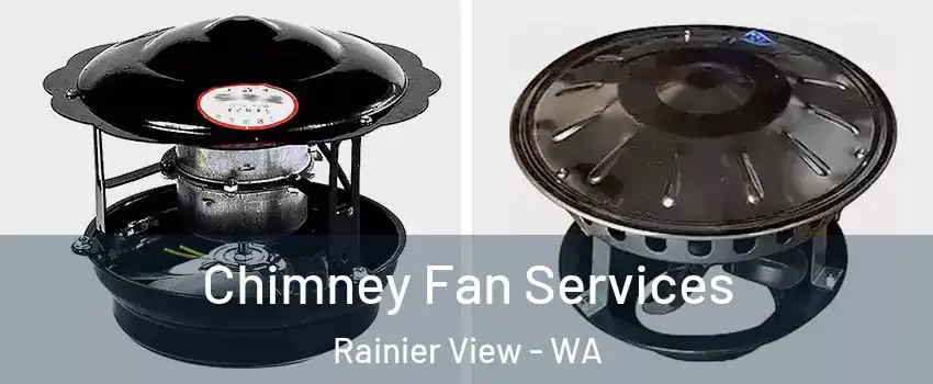 Chimney Fan Services Rainier View - WA