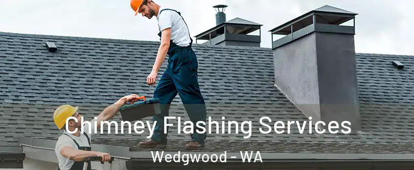 Chimney Flashing Services Wedgwood - WA