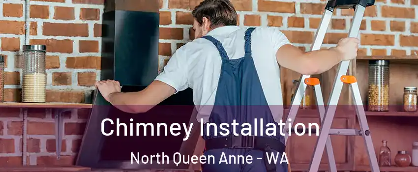 Chimney Installation North Queen Anne - WA