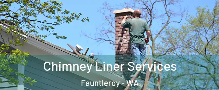 Chimney Liner Services Fauntleroy - WA