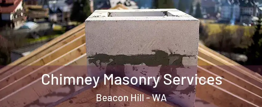 Chimney Masonry Services Beacon Hill - WA