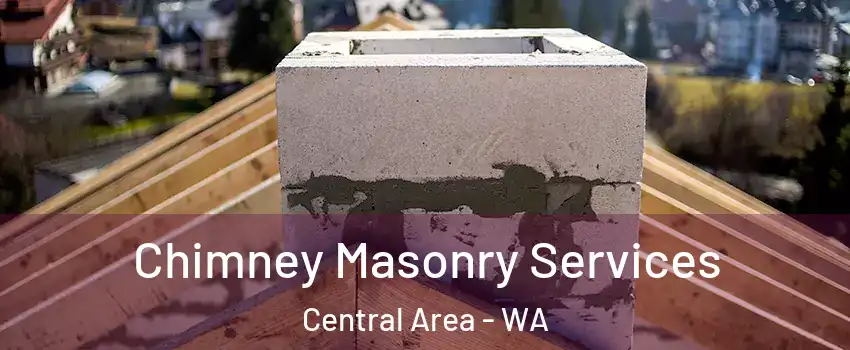 Chimney Masonry Services Central Area - WA