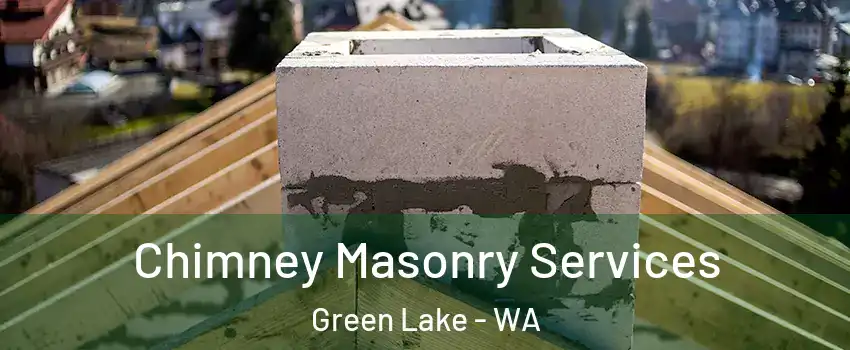 Chimney Masonry Services Green Lake - WA