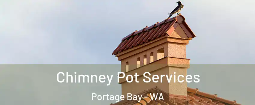 Chimney Pot Services Portage Bay - WA