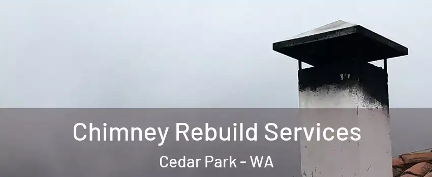 Chimney Rebuild Services Cedar Park - WA