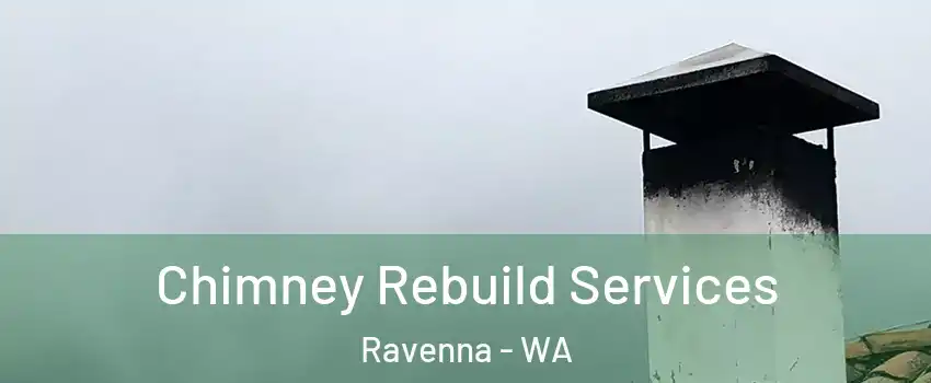 Chimney Rebuild Services Ravenna - WA