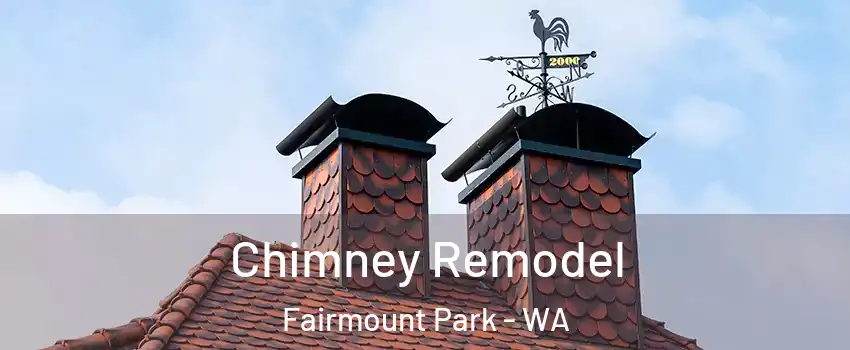 Chimney Remodel Fairmount Park - WA