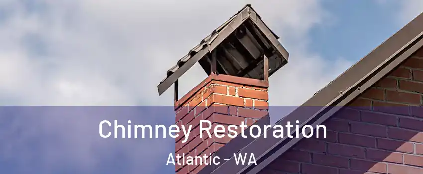 Chimney Restoration Atlantic - WA