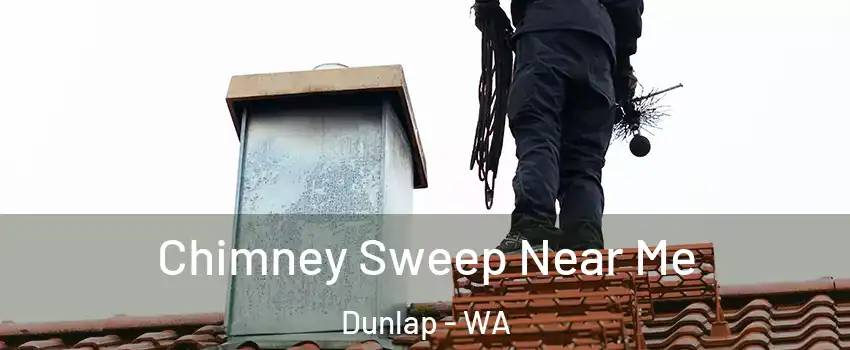 Chimney Sweep Near Me Dunlap - WA