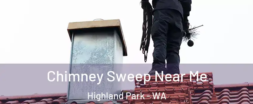 Chimney Sweep Near Me Highland Park - WA