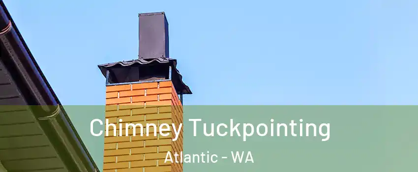 Chimney Tuckpointing Atlantic - WA