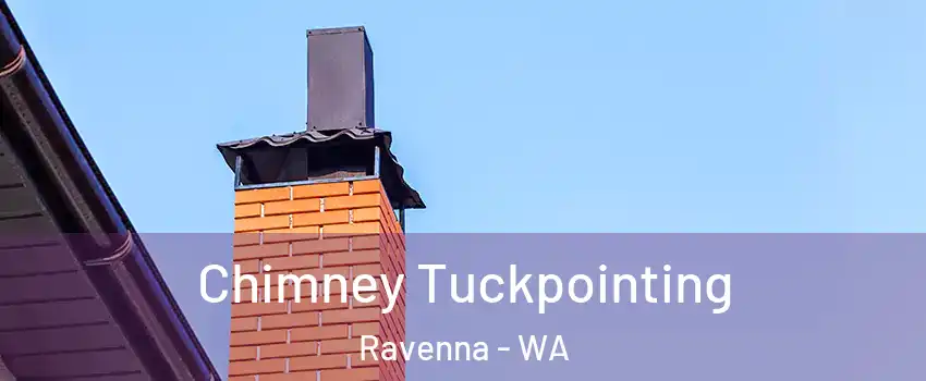 Chimney Tuckpointing Ravenna - WA