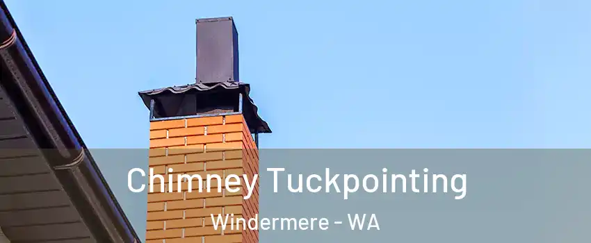 Chimney Tuckpointing Windermere - WA