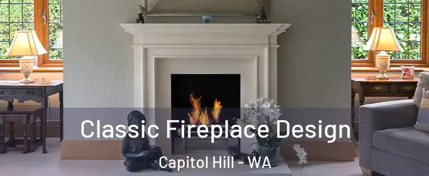 Classic Fireplace Design Capitol Hill - WA