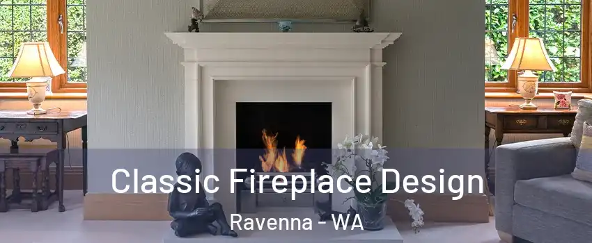 Classic Fireplace Design Ravenna - WA