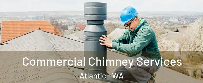 Commercial Chimney Services Atlantic - WA