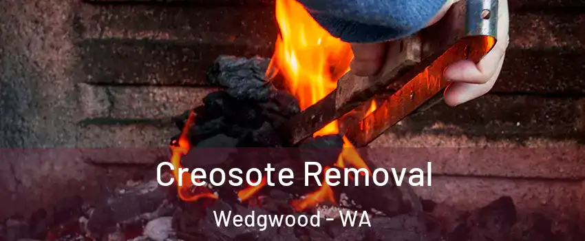 Creosote Removal Wedgwood - WA