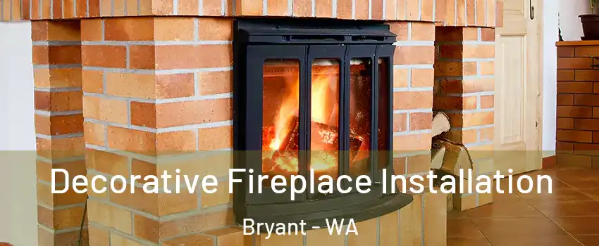 Decorative Fireplace Installation Bryant - WA