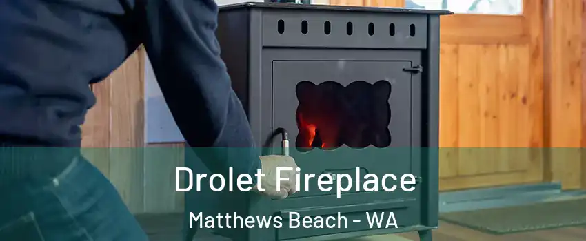 Drolet Fireplace Matthews Beach - WA