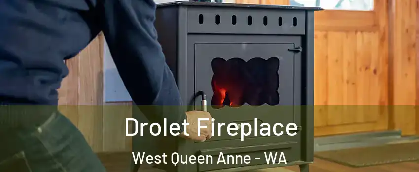 Drolet Fireplace West Queen Anne - WA