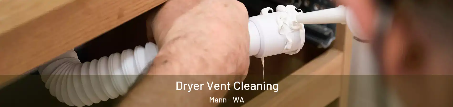 Dryer Vent Cleaning Mann - WA