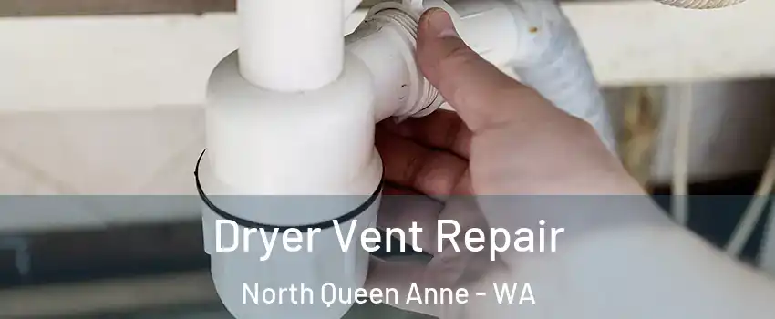 Dryer Vent Repair North Queen Anne - WA