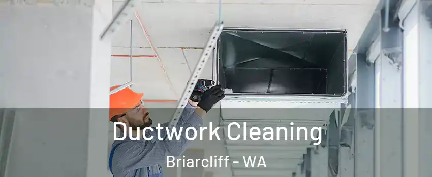 Ductwork Cleaning Briarcliff - WA