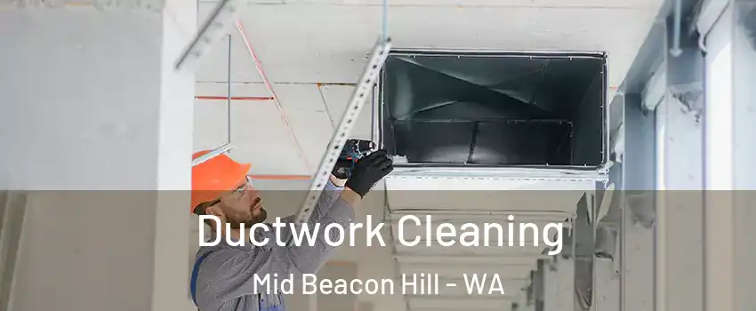 Ductwork Cleaning Mid Beacon Hill - WA