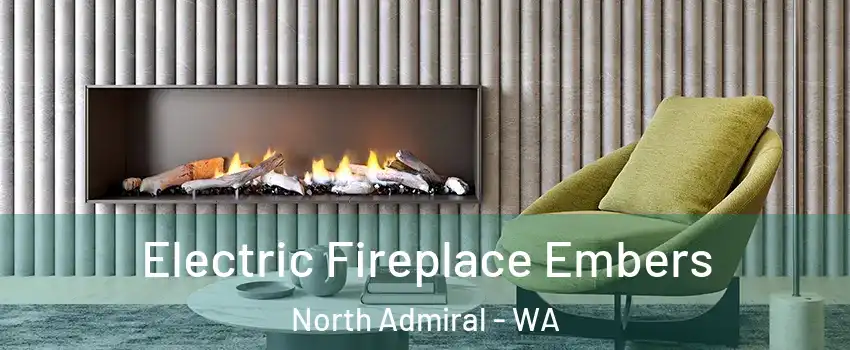 Electric Fireplace Embers North Admiral - WA