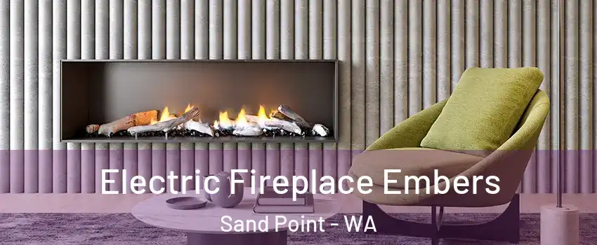 Electric Fireplace Embers Sand Point - WA