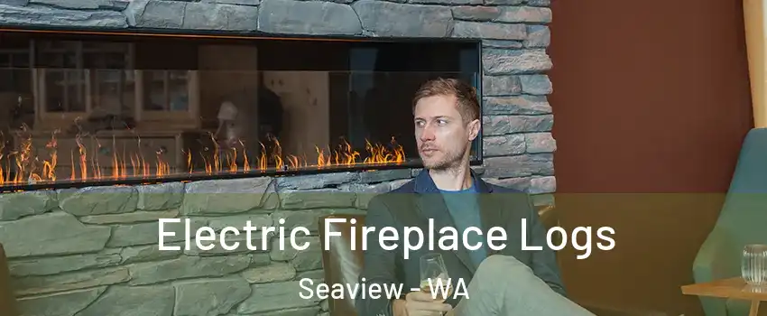 Electric Fireplace Logs Seaview - WA