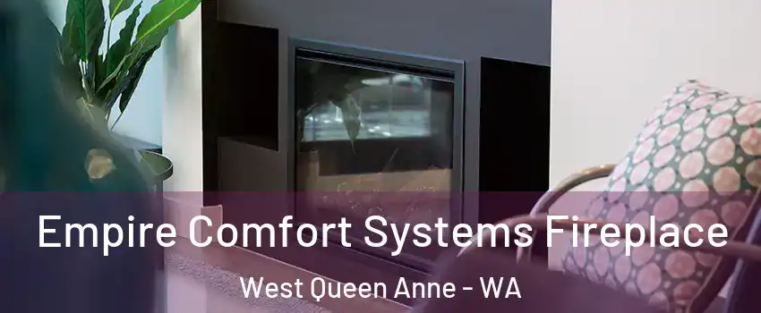 Empire Comfort Systems Fireplace West Queen Anne - WA