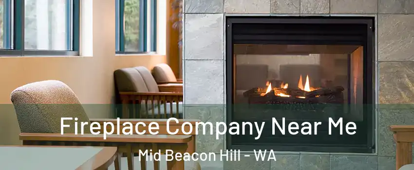 Fireplace Company Near Me Mid Beacon Hill - WA