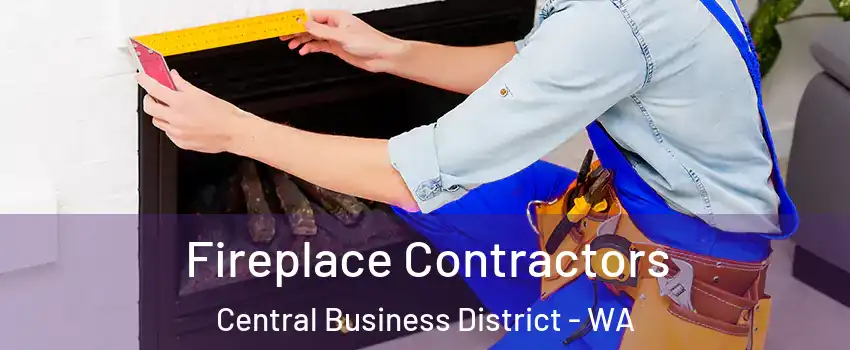 Fireplace Contractors Central Business District - WA