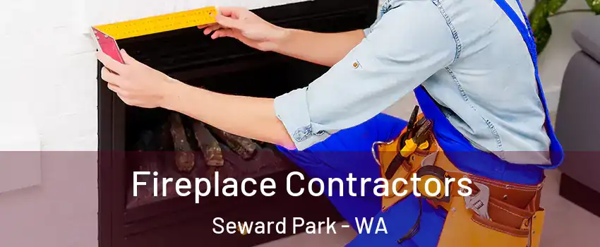 Fireplace Contractors Seward Park - WA