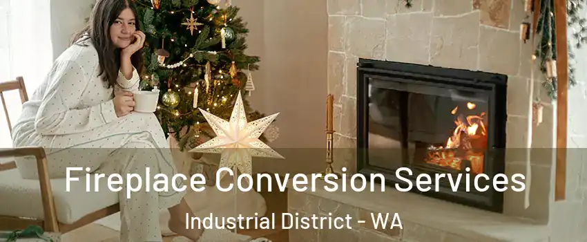 Fireplace Conversion Services Industrial District - WA