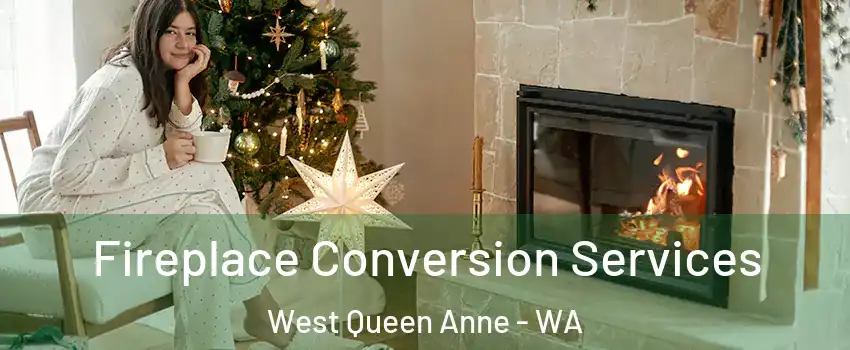 Fireplace Conversion Services West Queen Anne - WA