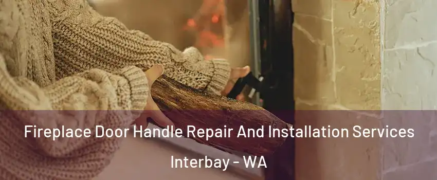 Fireplace Door Handle Repair And Installation Services Interbay - WA