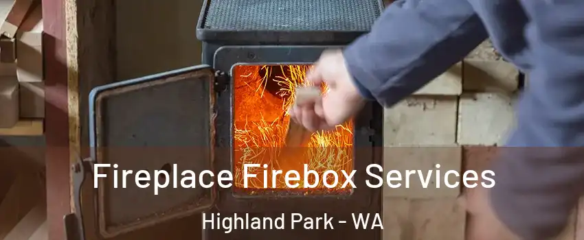 Fireplace Firebox Services Highland Park - WA