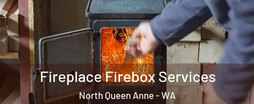 Fireplace Firebox Services North Queen Anne - WA