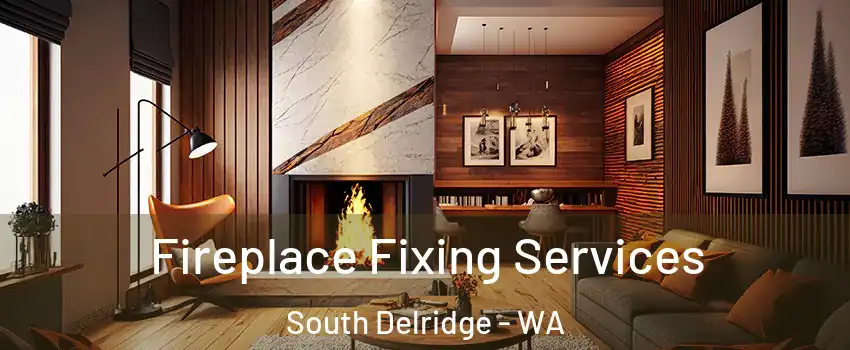 Fireplace Fixing Services South Delridge - WA