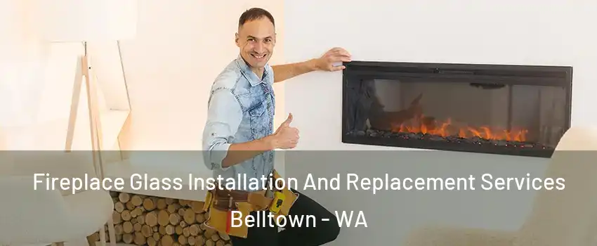 Fireplace Glass Installation And Replacement Services Belltown - WA